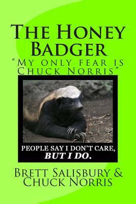 Read Online The Honey Badger My Only Fear Is Chuck Norris 