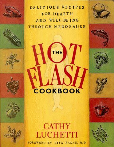 Read Online The Hot Flash Cookbook Delicious Recipes For Health And Well Being Through Menopause 