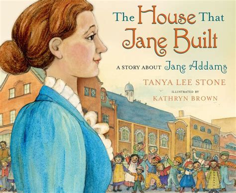 Download The House That Jane Built A Story About Jane Addams 