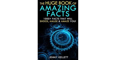 Download The Huge Book Of Amazing Facts 1000 Interesting Facts That Will Shock Amuse And Amaze You The Ultimate Fun Facts Book 