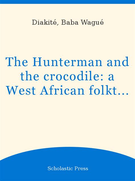 Download The Hunterman And The Crocodile A West African Folktale 