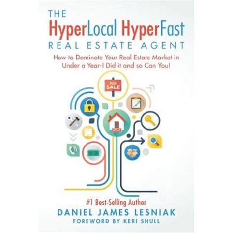 Read Online The Hyperlocal Hyperfast Real Estate Agent How To Dominate Your Real Estate Market In Under A Year I Did It And So Can You 