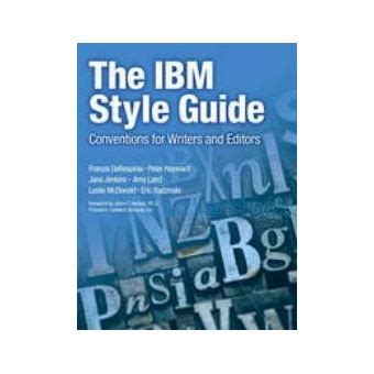 Download The Ibm Style Guide Conventions For Writers And Editors Paperback 2011 Author Francis Derespinis Peter Hayward Jana Jenkins Amy Laird Leslie Mcdonald Eric Radzinski 