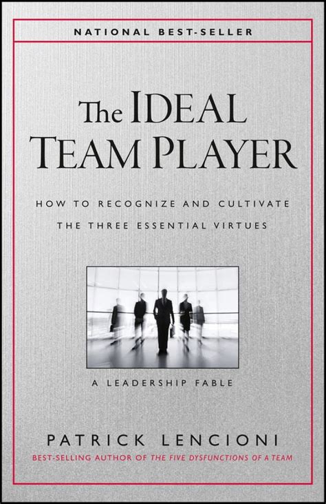 Read Online The Ideal Team Player How To Recognize And Cultivate The Three Essential Virtues 