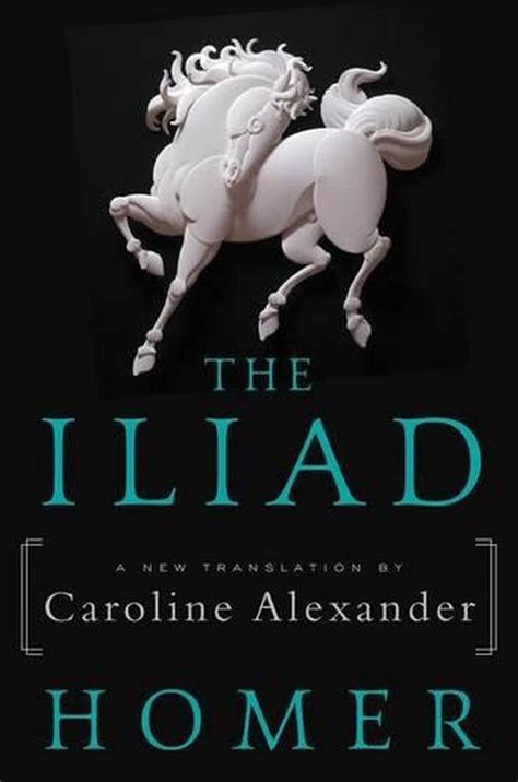Download The Iliad A New Translation By Caroline Alexander 