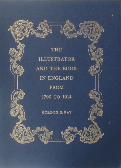 Read Online The Illustrator And The Book In England From 1790 To 1914 