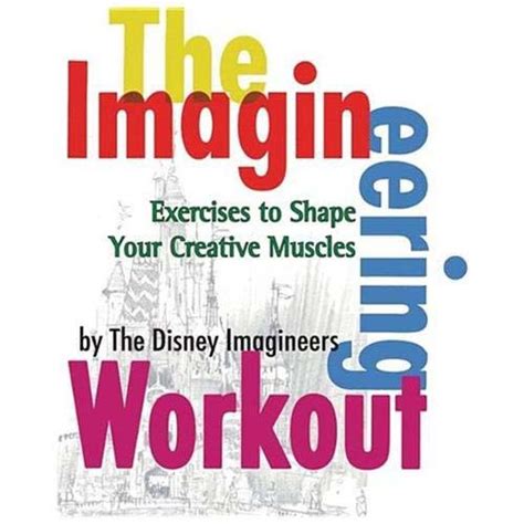 Full Download The Imagineering Workout By The Disney Imagineers 