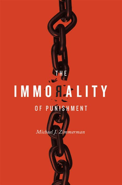 Download The Immorality Of Punishment By Zimmerman Michael J 2011 Paperback 
