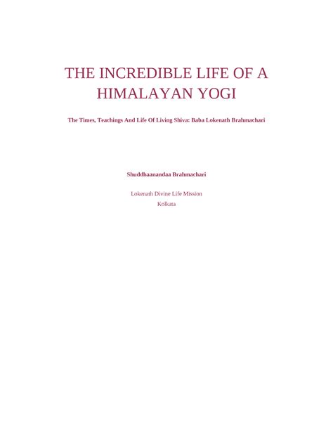 Read Online The Incredible Life Of A Himalayan Yogi The Times Teachings And Life Of Living Shiva Baba Lokenath Brahmachari 