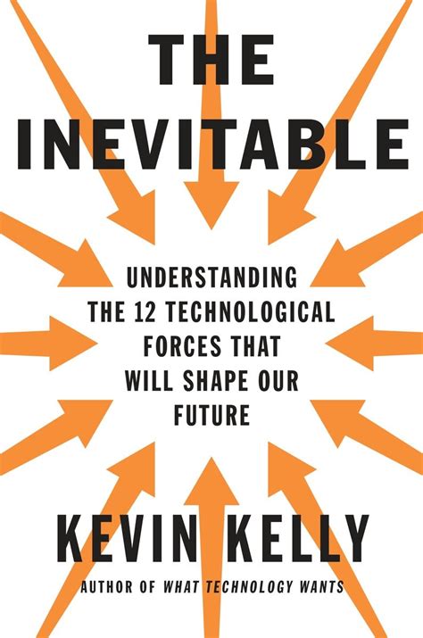 Download The Inevitable Understanding The 12 Technological Forces That Will Shape Our Future 