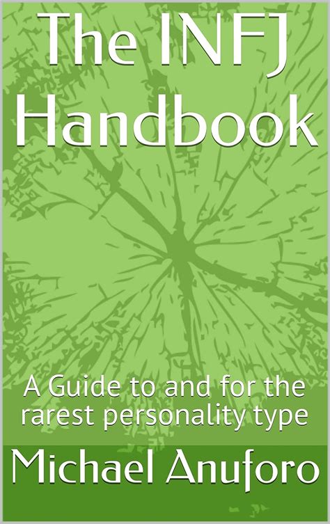 Full Download The Infj Handbook A Guide To And For The Rarest Myers Briggs Personality Type 