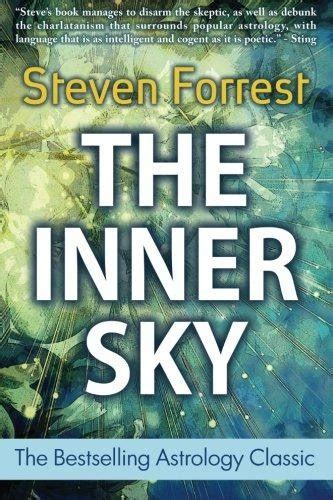 Read Online The Inner Sky How To Make Wiser Choices For A More Fulfilling Life Steven Forrest 