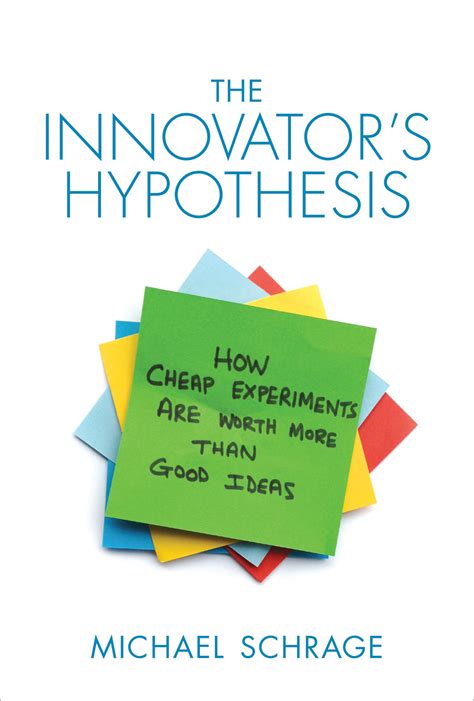 Download The Innovators Hypothesis How Cheap Experiments Are Worth More Than Good Ideas 