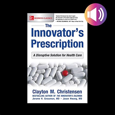 Download The Innovators Prescription A Disruptive Solution For Health Care 