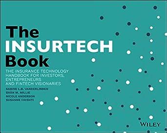 Full Download The Insurtech Book The Insurance Technology Handbook For Investors Entrepreneurs And Fintech Visionaries 