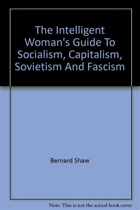 Full Download The Intelligent Womans Guide To Socialism Capitalism Sovietism And Fascism 