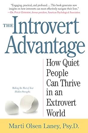 Full Download The Introvert Advantage How Quiet People Can Thrive In An Extrovert World 