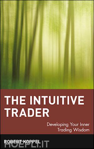 Read Online The Intuitive Trader Developing Your Inner Trading Wisdom 