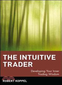 Read Online The Intuitive Trader Developing Your Inner Trading Wisdom 