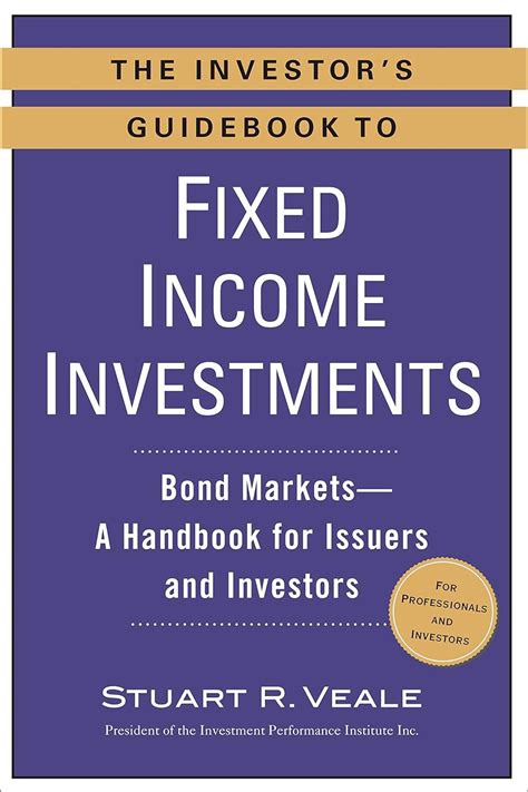 Full Download The Investors Guidebook To Fixed Income Investments Bond Markets A Handbook For Issuers And Investors 