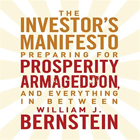 Download The Investors Manifesto Preparing For Prosperity Armageddon And Everything In Between William J Bernstein 