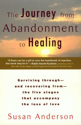 Read Online The Journey From Abandonment To Healing Turn End Of A Relationship Into Beginning New Life Susan Anderson 