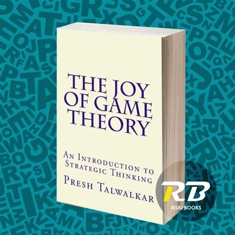 Read Online The Joy Of Game Theory An Introduction To Strategic Thinking 