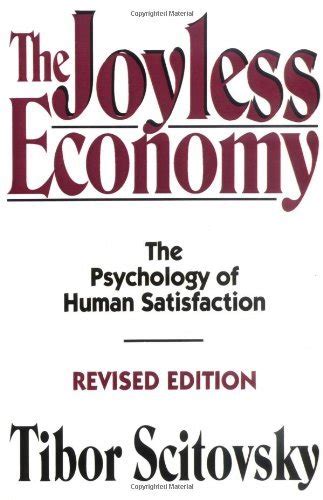 Full Download The Joyless Economy The Psychology Of Human Satisfaction 