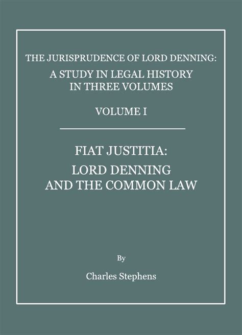 Read The Jurisprudence Of Lord Denning A Study In Legal History In Three Volumes New Edition By Charles Stephens 2009 Hardcover 
