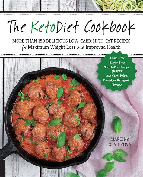 Full Download The Ketodiet Cookbook More Than 150 Delicious Low Carb High Fat Recipes For Maximum Weight Loss And Improved Health Grain Free Sugar Free Paleo Primal Or Ketogenic Lifestyle 