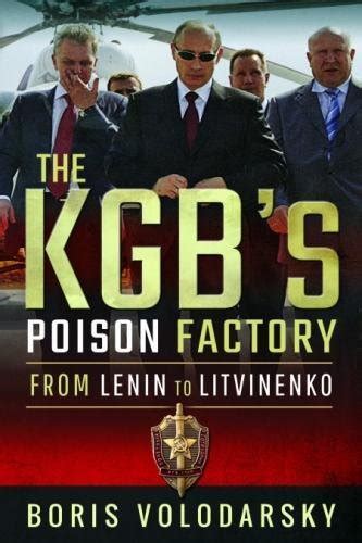 Read Online The Kgbs Poison Factory From Lenin To Litvinenko 
