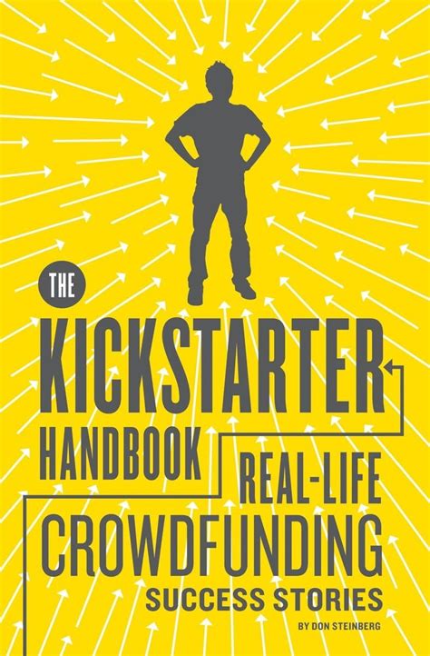 Read Online The Kickstarter Handbook Real Life Crowdfunding Success Stories 