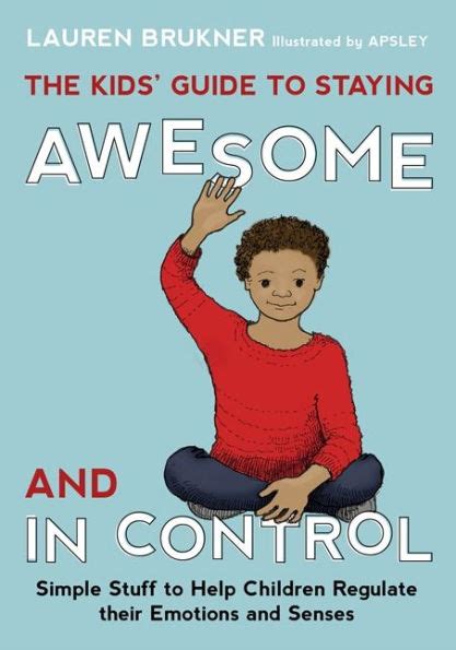 Full Download The Kids Guide To Staying Awesome And In Control Simple Stuff To Help Children Regulate Their Emotions And Senses 