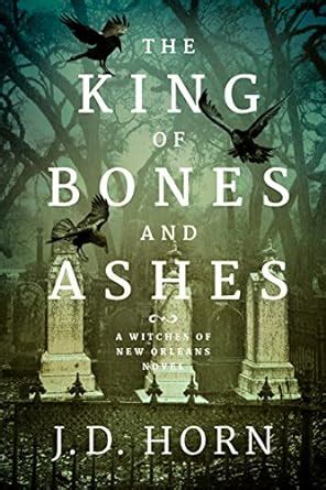 Read Online The King Of Bones And Ashes Witches Of New Orleans Book 1 