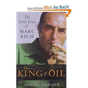 Full Download The King Of Oil The Secret Lives Of Marc Rich Hardcover 2009 Author Daniel Ammann 