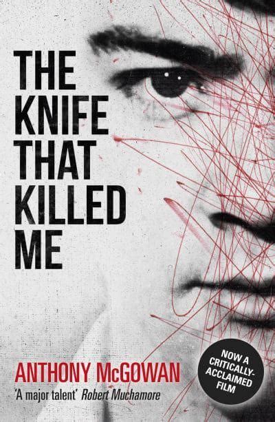 Download The Knife That Killed Me Anthony Mcgowan 