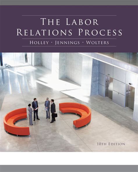 Read Online The Labor Relations Process 10Th Edition Ebook 