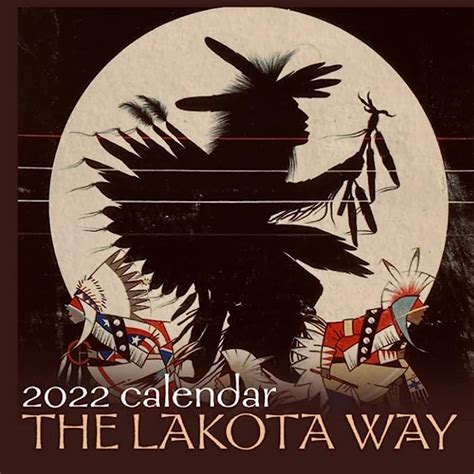 Read The Lakota Way 2019 Wall Calendar Native American Wisdom On Ethics And Character 