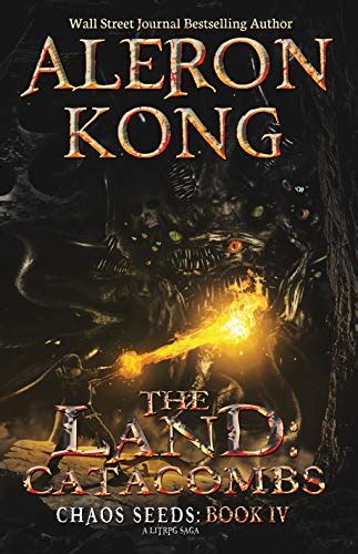 Read Online The Land Catacombs A Litrpg Saga Chaos Seeds Book 4 