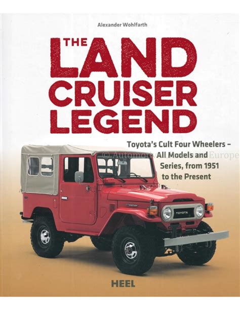 Read The Land Cruiser Legend Toyotas Cult Four Wheelers All Models And Series From 1951 To The Present 