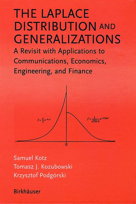 Read The Laplace Distribution And Generalizations A Revisit With Applications To Communications Economics Engineering And Finance Progress In Mathematics S 