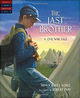 Read Online The Last Brother A Civil War Tale Tales Of Young Americans 