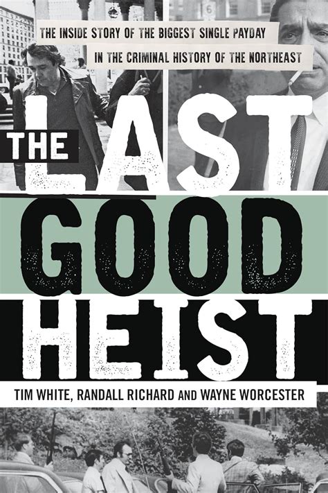 Download The Last Good Heist The Inside Story Of The Biggest Single Payday In The Criminal History Of The Northeast 