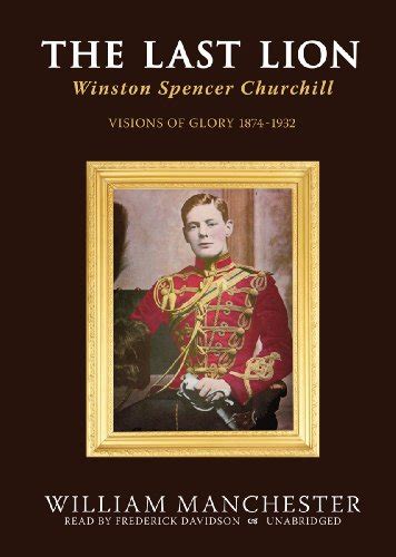 Read Online The Last Lion Winston Spencer Churchill Visions Of Glory 1874 1932 