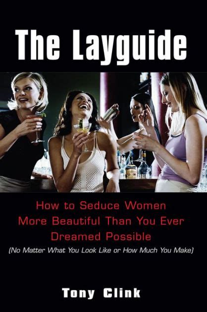 Read The Layguide How To Seduce Women More Beautiful Than You Ever Dreamed Possible No Matter What You 