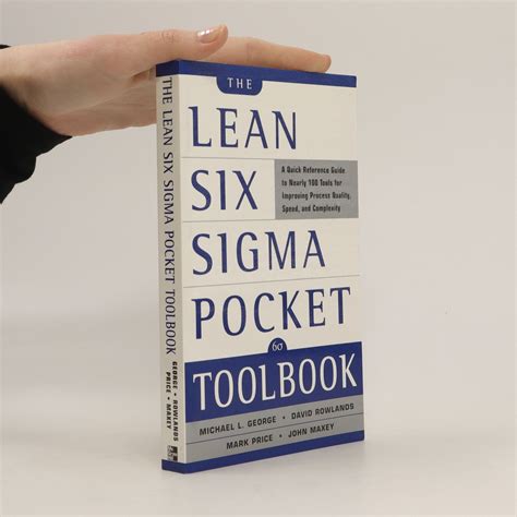 Read The Lean Six Sigma Pocket Toolbook A Quick Reference Guide To 100 Tools For Improving Quality And Sp 