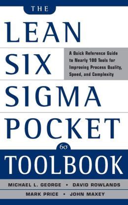 Read The Lean Six Sigma Pocket Toolbook A Quick Reference Guide To 100 Tools For Improving Quality And Speed 