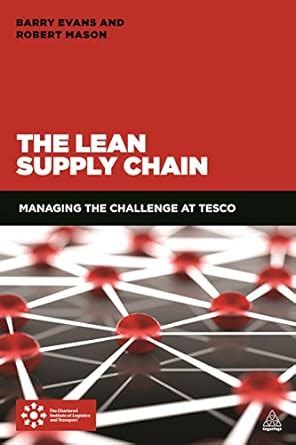 Read Online The Lean Supply Chain Managing The Challenge At Tesco 
