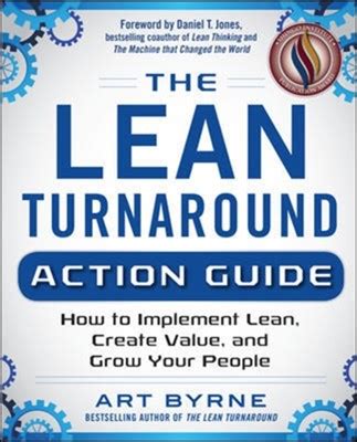 Read The Lean Turnaround Action Guide How To Implement Lean Create Value And Grow Your People 