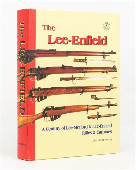 Download The Lee Enfield A Centuary Of Lee Metford And 